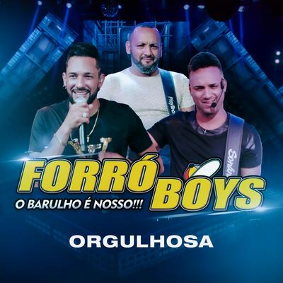 Orgulhosa (O Barulho é Nosso!!!) By Forró Boys's cover