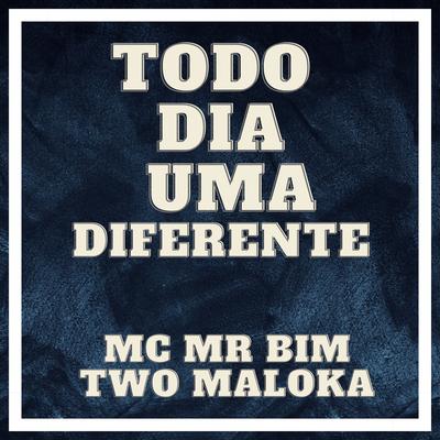 Beat Todo Dia uma Diferente By Two Maloka, Mc Mr. Bim's cover
