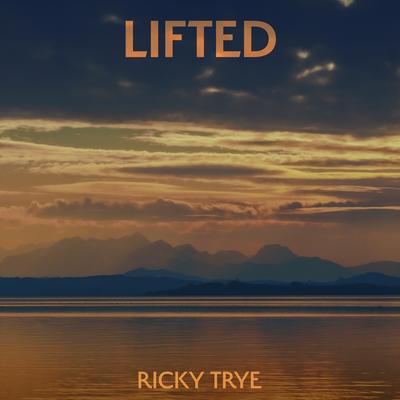 Lifted By Ricky Trye's cover