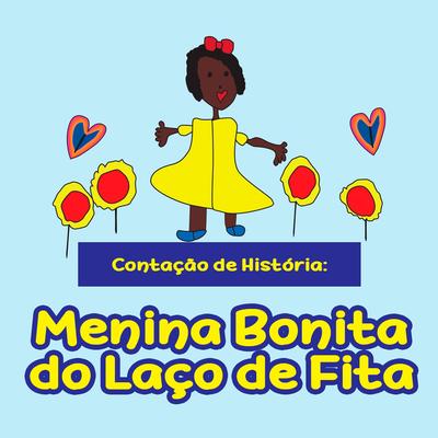 Menina Bonita do Laço de Fita (Versão 1) By Escola Canarinho's cover