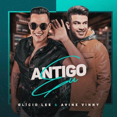 Antigo Eu By Glicio Lee, Avine Vinny's cover