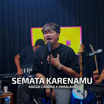 Semata Karenamu By Angga Candra, Himalaya's cover