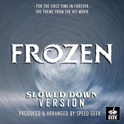 For The First Time In Forever (From "Frozen") (Slowed Down)'s cover