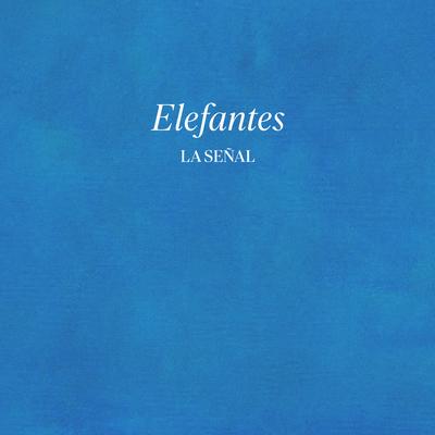 La Señal By Elefantes's cover