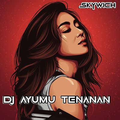 Dj Ayumu Tenanan's cover