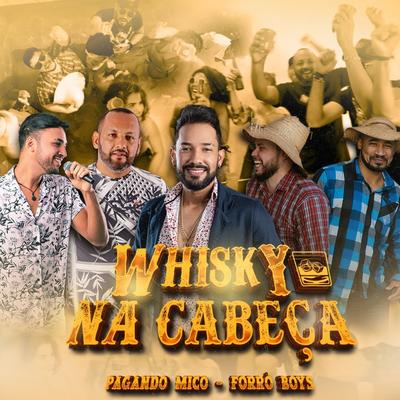 Whisky na Cabeça By Pagando Mico, Forró Boys's cover