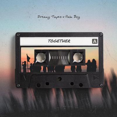 Together By Dreamy Tapes, Palm Boy's cover