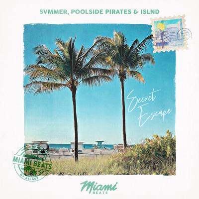 Secret Escape By Svmmer, Poolside Pirates, islnd's cover