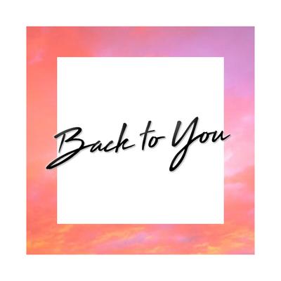 Back to You By BAESiK, 218am, aytee six's cover