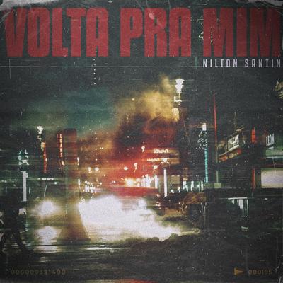 Volta Pra Mim By Nilton Santin's cover