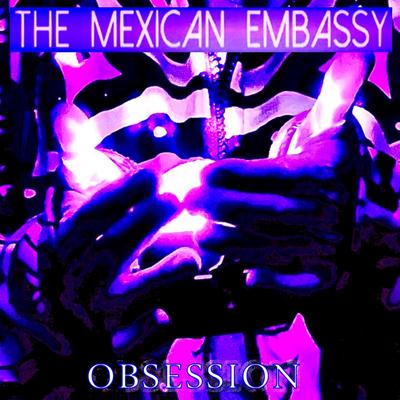 OBSESSION By The Mexican Embassy's cover