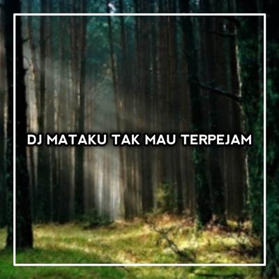 DJ MATAKU TAK MAU PEJAM  CINTA PERTAMA SLOWED By DJ Kapten Cantik's cover
