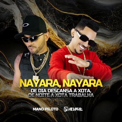 Nayara, Nayara de Dia Descansa a Xota By DJ Helinho, Mano Piloto's cover