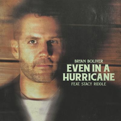 Even In A Hurricane By Bryan Boliver, Stacy Riddle's cover