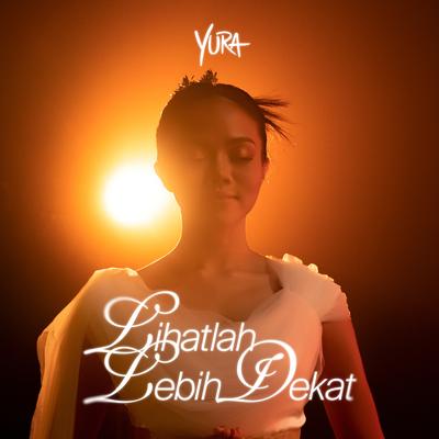 Lihatlah Lebih Dekat By Yura Yunita's cover