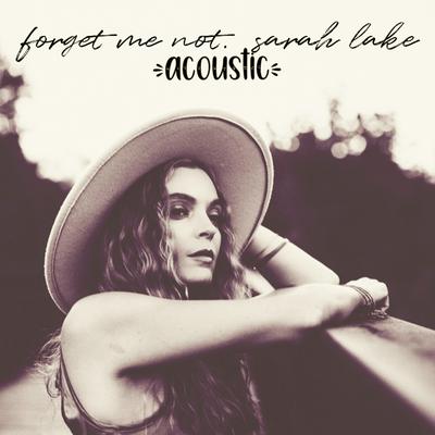 Forget Me Not (Acoustic) By Sarah Lake's cover