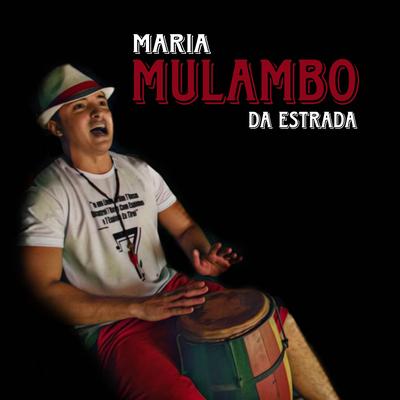 Maria Mulambo da Estrada - Quando Meu Caldeirão Ferver By Purezatabaque's cover