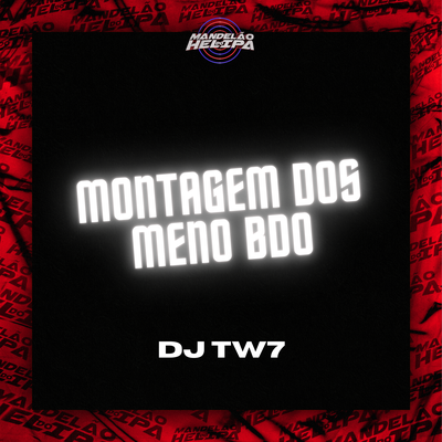 MONTAGEM DOS MENO BDO By DJ TW7's cover