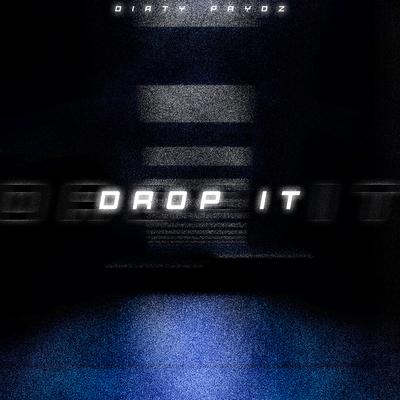 Drop It By Dirty Prydz's cover