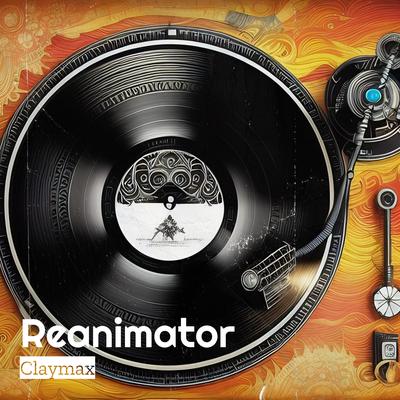Reanimator By Claymax's cover
