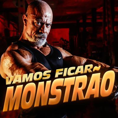 Vamos Ficar Monstrão By Vinny Rap Motivacional, JC Maromba's cover