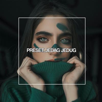 DJ Preset Jedag Jedug Tiktok's cover