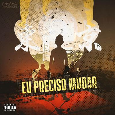 Eu Preciso Mudar By Enygma Rapper's cover