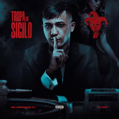 Tropa do Sigilo By MC Joãozinho VT, DJ BOY's cover