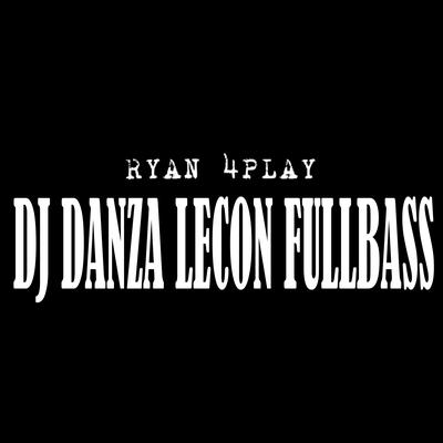 Dj Danza Lecon Fullbass By Ryan 4Play's cover