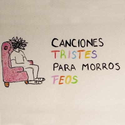 CANCIONES TRISTES PARA MORROS FEOS's cover