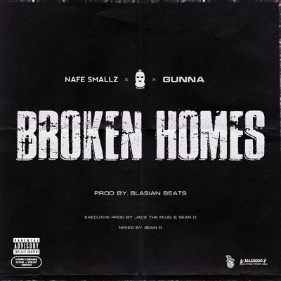 Broken Homes (feat. Nafe Smallz, M Huncho & Gunna) By The Plug, Gunna's cover