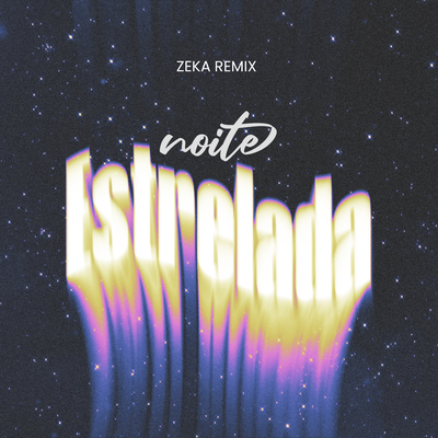 Noite Estrelada (ZEKA Remix)'s cover