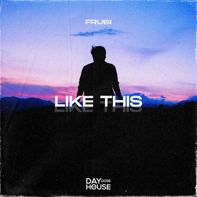 Like This By Frubi's cover