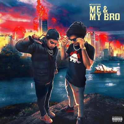 Me & My Bro By Imthxfuture's cover