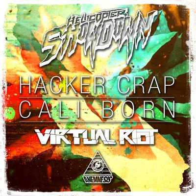 Cali Born (Original Mix) By Helicopter Showdown, Virtual Riot's cover