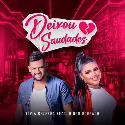 Deixou Saudades By Lívia Bezerra, Diogo Dourado's cover