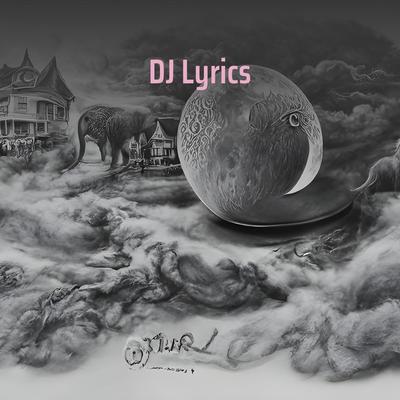 Dj Lyrics's cover