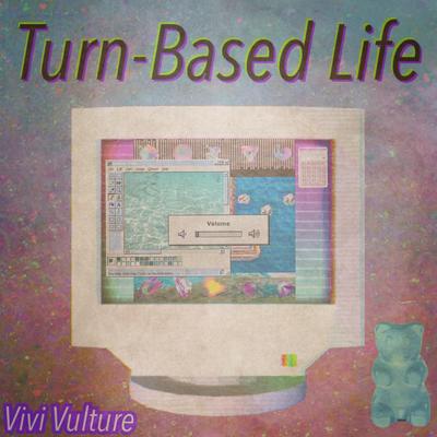Turn-Based Life By Vivi Vulture's cover