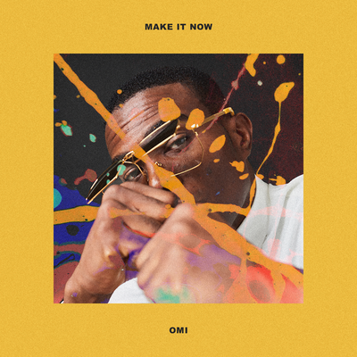 Make It Now By OMI's cover