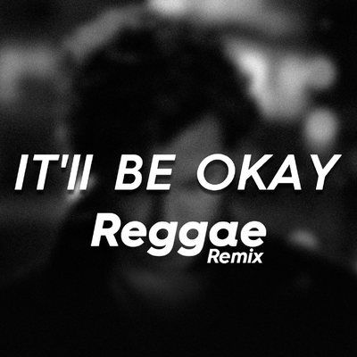 It'll Be Okay - Reggae (Remix)'s cover