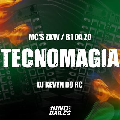 Tecnomagia By MC ZKW, MC B1 da ZO, DJ Kevyn Do RC's cover