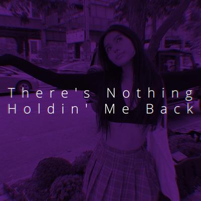 There's Nothing Holdin' Me Back (Speed) By Ren's cover
