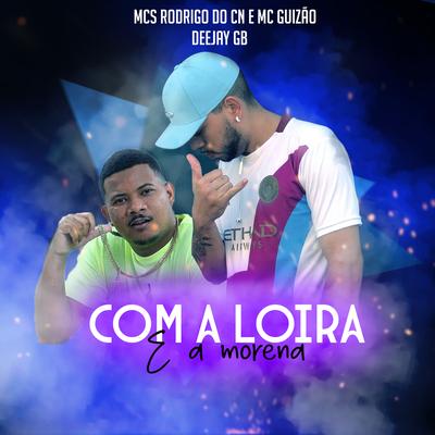 COM A LOIRA E A MORENA's cover