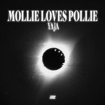 Mollie Loves Pollie By YAJA, MOTi, Kenneth G's cover