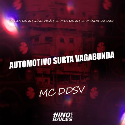 Automotivo Surta Vagabunda By MC DDSV, DJ C15 DA ZO, Igor vilão, DJ Menor da DZ7, DJ M13 DA ZO's cover