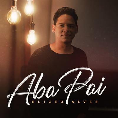 Aba Pai By Elizeu Alves's cover