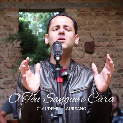 O Teu Sangue É Cura By Claudemir Laureano's cover