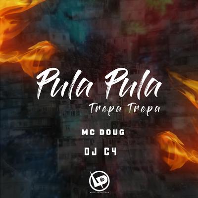 Pula Pula Trepa Trepa By Mc Doug, Dj C4's cover