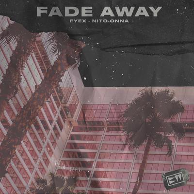 Fade Away By Fyex, Nito-Onna, El Cacto's cover
