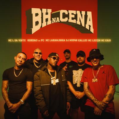 BH Na Cena 1 (feat. Mc Leozin,Mc Kaio,Mc Laranjinha,MC L da Vinte,GORDÃO DO PC)'s cover